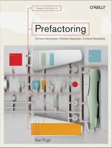 USED-Prefactoring: Extreme Abstraction - Extreme Separation - Extreme Reliability by Pugh, Ken (Paperback)