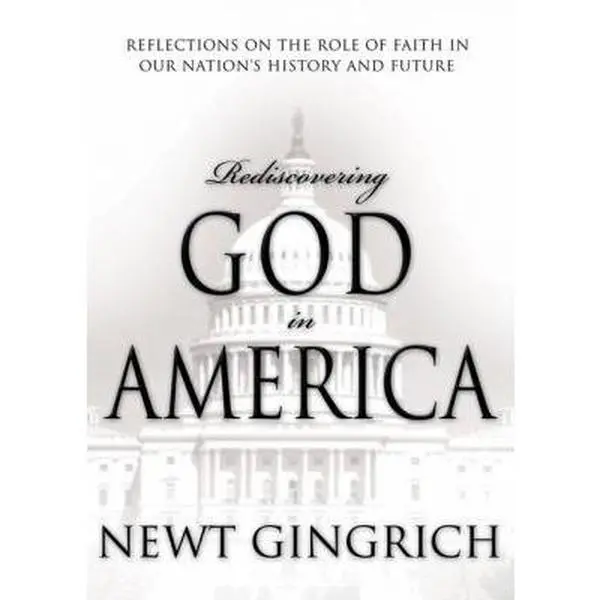 USED Book - Rediscovering God in America: Reflections on the Role of Faith in Our Nation's History and Future by Newt Gingrich (Hardcover) - english