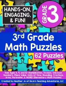 3rd Grade Math Puzzles: Kids Ages 8, 9, and 10: Multiplication, Division, Unknown Numbers, Place Value, Units of Time, Rounding, Fractions, Area, Perimeter, & MORE! (Elementary Math Puzzles)