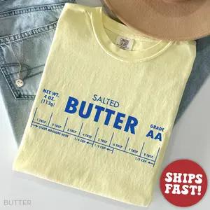 Comfort Colors Butter Shirt, Funny Baking Shirt, Salted Butter Tshirt, Baker Gift, Butter Lover Shirt