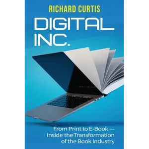 Digital Inc.: From Print to E-Book-Inside the Transformation of the Book Industry - Paperback, Book Lovers, E-Book Publisher