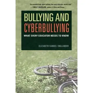 USED-Bullying and Cyberbullying: What Every Educator Needs to Know by Englander, Elizabeth Kandel (Paperback)