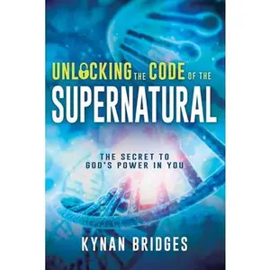 USED Book - Unlocking the Code of the Supernatural: The Secret to God's Power in You by Bridges, Kynan (Paperback) - english