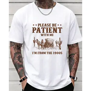 180g[100%cotton]Unisex Please Be Patient With Me I'm From The 1900s Graphic Tee Fun Millennial Humor Retro Western Country Aesthetic Oregon Trail Nostalgia Shirt