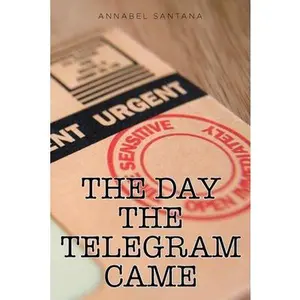 USED-The Day the Telegram Came by Santana, Annabel (Paperback)