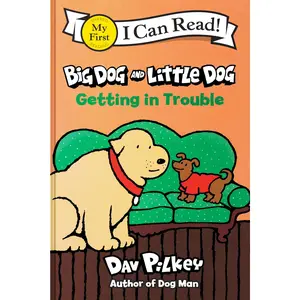 Big Dog and Little Dog Getting in Trouble (My First I Can Read) by Dav Pilkey||Dav Pilkey [Hardback Book]