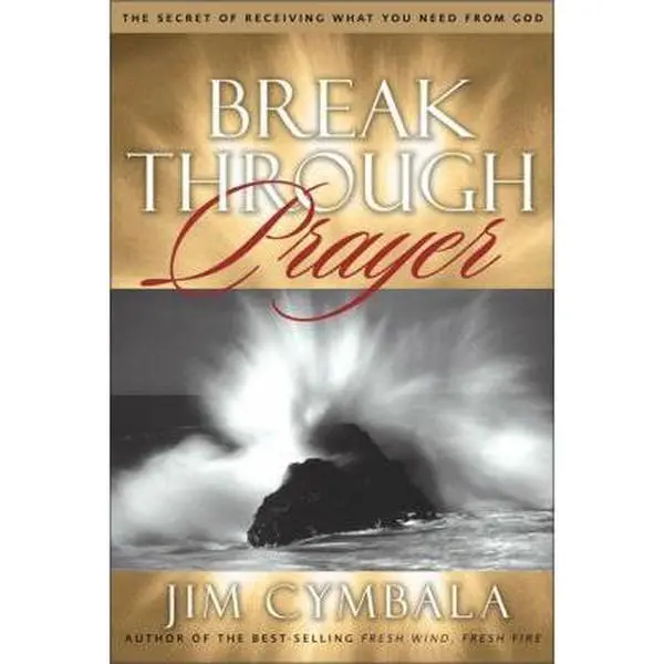 Used Prayer Book - Breakthrough Prayer: The Secret of Receiving What You Need from God by Jim Cymbala, Zondervan, Hard Cover, 240pp, English Edition