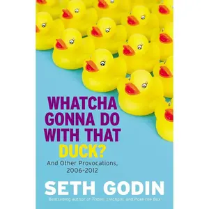 Whatcha Gonna Do with That Duck?: And Other Provocations, 2006-2012 Paperback – May 14, 2024