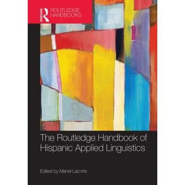 USED Book - The Routledge Handbook of Hispanic Applied Linguistics (Hardcover) - english