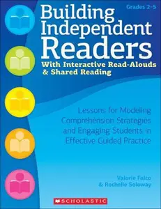 USED-Building Independent Readers With Interactive Read-Alouds & Shared Reading: Lessons for Modeling Comprehension Strategies and Engaging Students in Effective Guided Practice by Valerie Falco (Paperback)