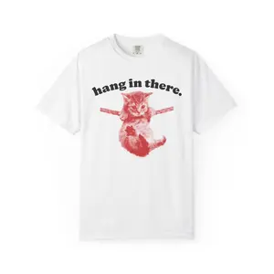Hang In there - Comfort Colors Tee