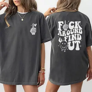 F Around And Find Out Shirt, Unisex Street Wear Top, Unisex Confy Fabric Tee, Sarcastic T-Shirt For Women , Womenwear Cotton Fabric Short Sleeve Shirt, Cansual Basic Outfit For Lady Gift For Girl. Gift For Women . Size S to 3XL