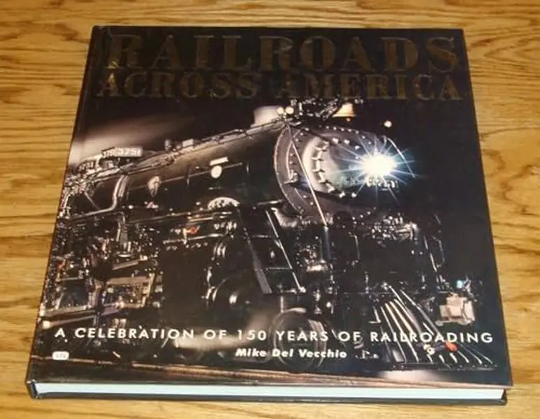 USED Book - Railroads Across America: A Celebration of 150 Year of Railroading by Mike Del Vecchio (Hardcover) - english