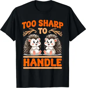 Porcupine Lover Too Sharp To Handle Porcupine T-Shirt