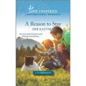 USED-A Reason to Stay: An Uplifting Inspirational Romance by Kastner, Deb (Mass Market Paperback)