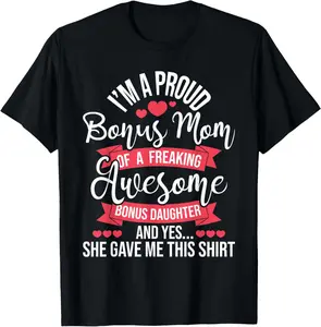100% cotton Unisex Proud Bonus Mom Of Awesome Bonus Daughter - Stepmom Family T-Shirt
