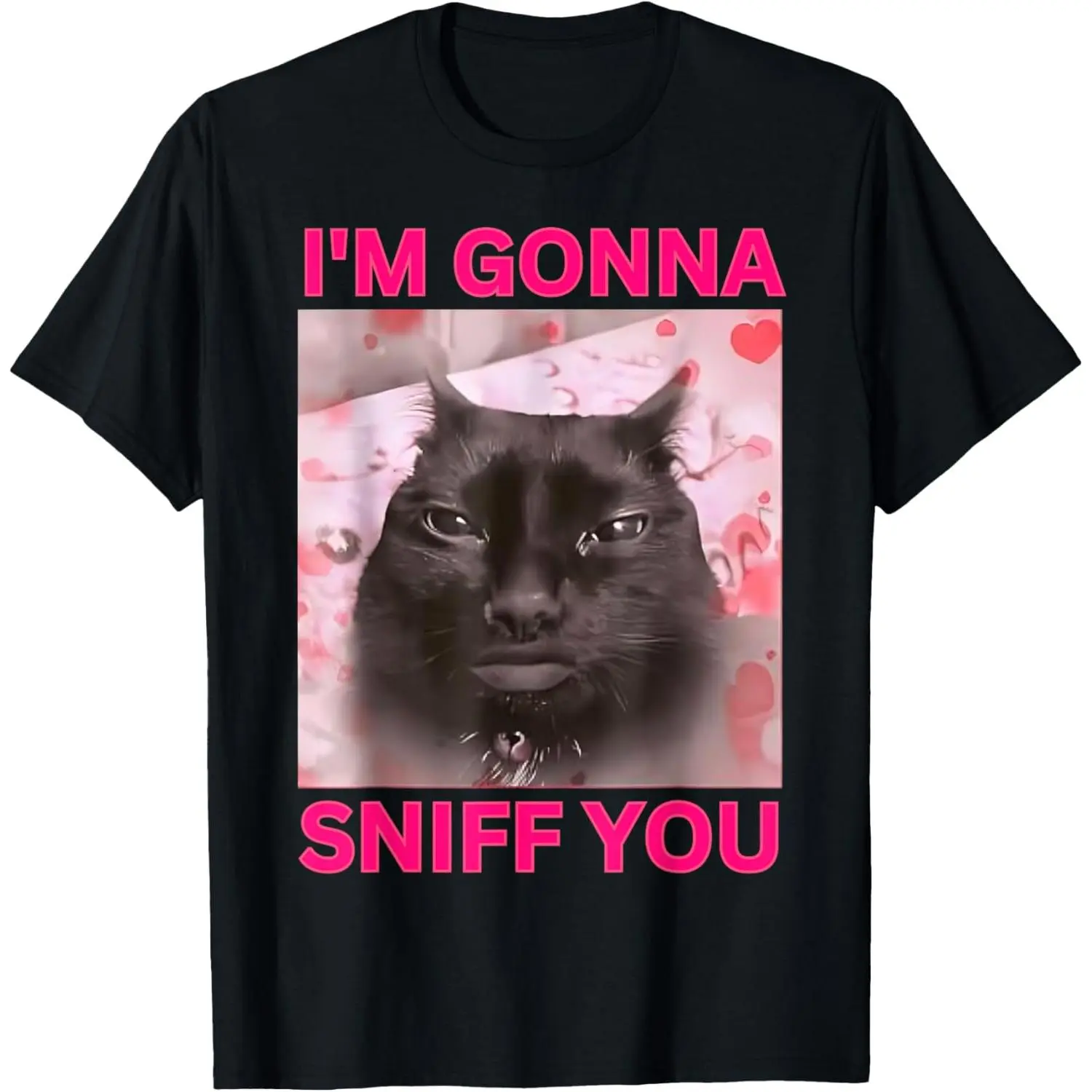 100% Cotton I'm Gonna Sniff You Cat Meme Brainrot memes Internet Memes Men Women T-Shirt
