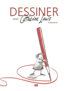 USED-Dessiner avec Catherine Louis by Catherine Louis (Paperback)