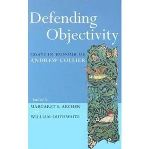 USED-Defending Objectivity: Essays in Honour of Andrew Collier (Hardcover)
