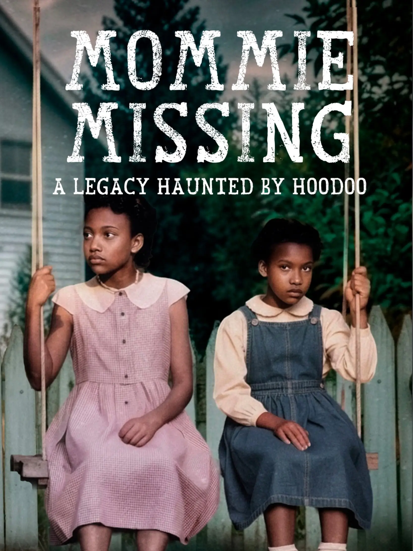 Mommie Missing: A Legacy Haunted by Hoodoo (Southern Gothic, Intergenerational, Fiction, Historical)