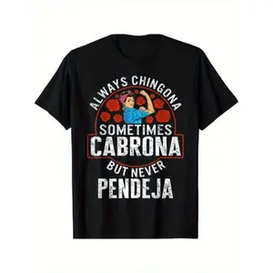 Empowering Latina T-Shirt 'Always Chingona Sometimes Cabrona But Never Pendeja' Medium Fitted Short Sleeve Crew Neck Summer Cotton Tee - Casual Crew Neck, Classic soft