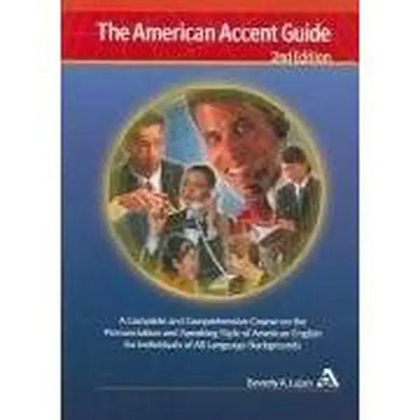 USED Book - The American Accent Guide: A Complete and Comprehensive Course on American English Pronunciation for Individuals of all Language Backgrounds by Beverly A. Lujan (Paperback) - english