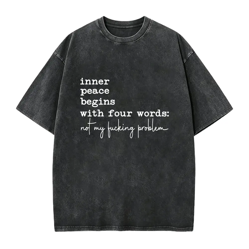 Sarcastic Shirts Sassy TShirt, Inner Peace Begins With Four Words, Funny Quotes ,Inner Peace Begins With Four Words, Sarcastic Shirts