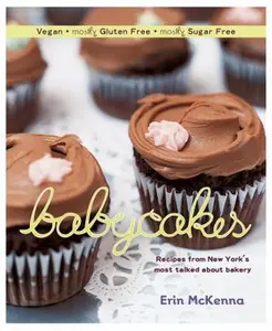 USED-Babycakes: Recipes from New York's Most Talked about Bakery. Erin McKenna with Chris Cechin by McKenna Erin McKenna (Hardcover)