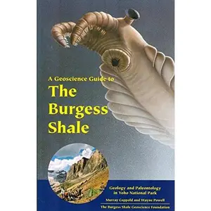 USED-A Geoscience Guide to the Burgess Shale: Geology and Paleontology in Yoho National Park by Murray Coppold (Paperback)