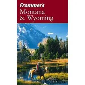 USED-Frommer's Montana & Wyoming (Frommer's Complete Guides) by Eric Peterson (Paperback)