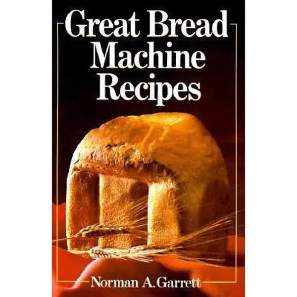 USED Book - Great Bread Machine Recipes by Norman A. Garrett (Paperback) - english