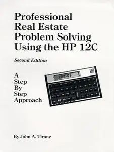 USED-Professional Real Estate Problem Solving Using the HP 12C by John A. Tirone (Plastic Comb)