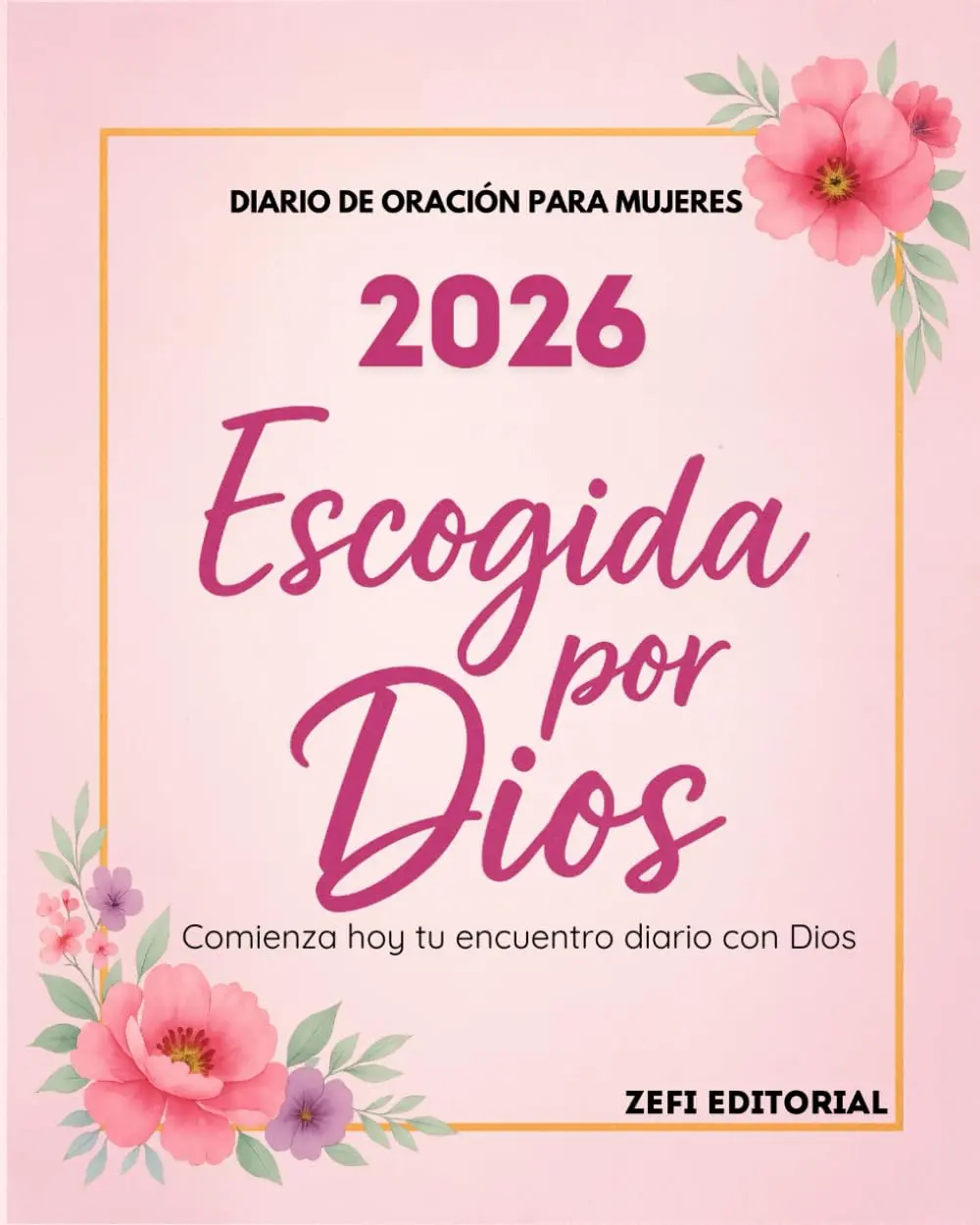 Escogida Por Dios- Diario de oración para mujeres de Fe: Libreta Para Apuntes Cristianos Cuaderno Para Iglesia. Regalos Cristianos (Spanish Edition)