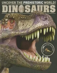 USED-Dinosaurs: Uncover the Prehistoric World! by Parragon Books (Hardcover)