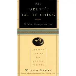 The Parent's Tao Te Ching by William Martin [Paperback Book]
