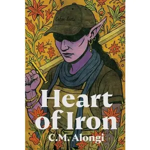 Heart of Iron -- C. M. Alongi - Paperback
