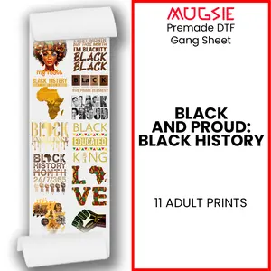 Black and Proud: Black History DTF Transfer Gang Sheets - 22x60 Direct-to-Film