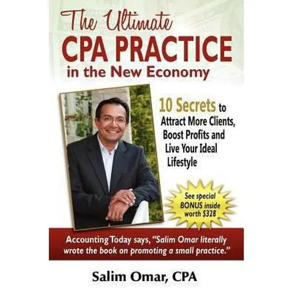 USED-The Ultimate CPA Practice in the New Economy: 10 Secrets to Attract More Clients, Boost Profits and Live Your Ideal Lifestlye by Omar, Salim (Paperback)