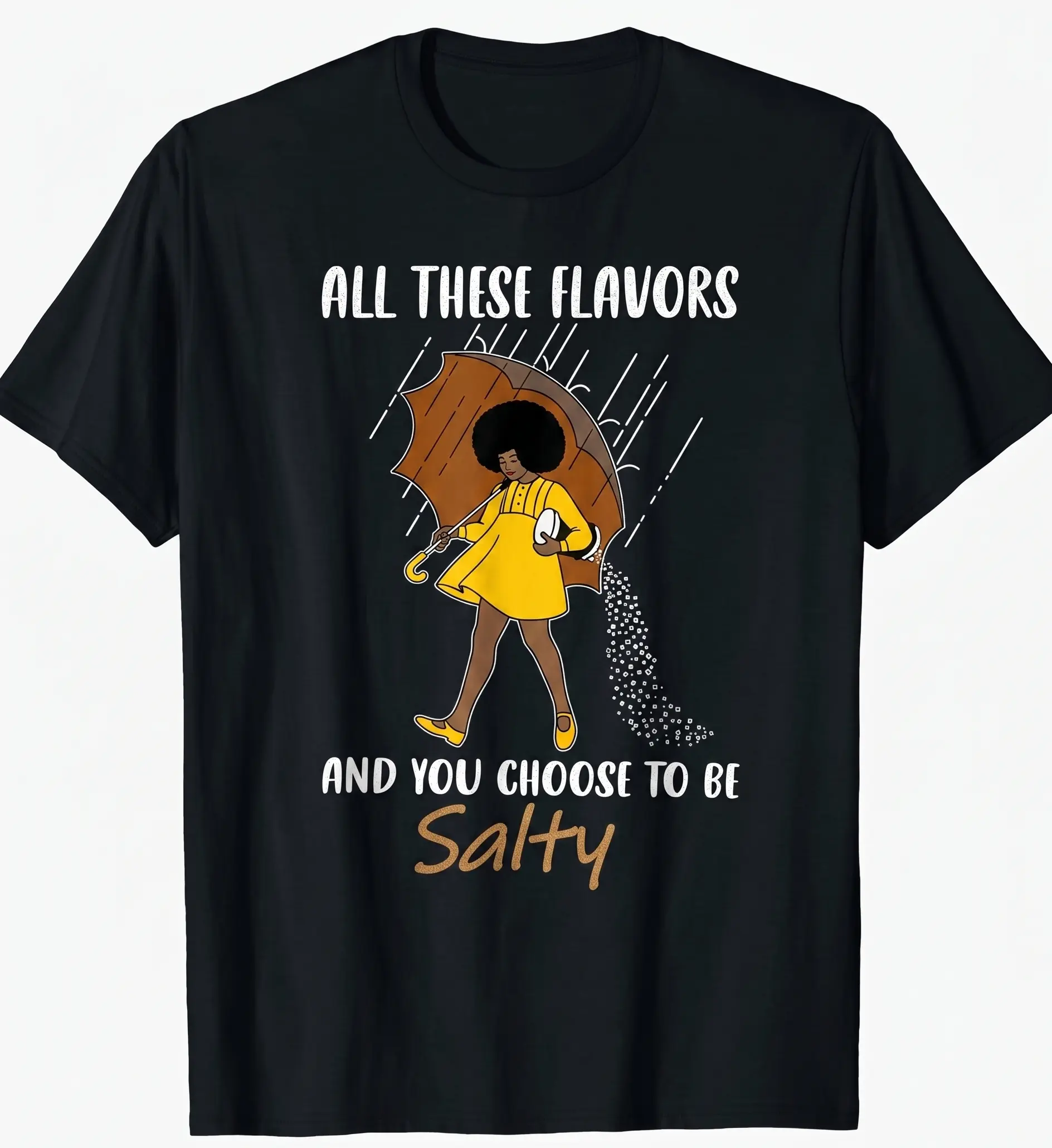 Chose to Be A Salty Women Black Melanin Girls Funny T-Shirt