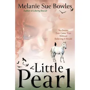 USED-Little Pearl: No Dream Ever Came True Without Believing It Would by Bowles, Melanie Sue (Paperback)