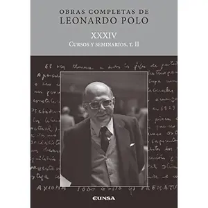 USED-(L.P. XXXIV) Cursos y seminarios: TOMO II by Leonardo Polo Barrena (Paperback)