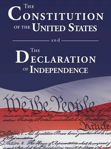 The Constitution of the United States and The Declaration of Independence