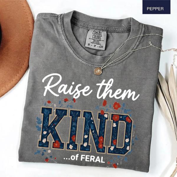 Comfort Colors Raise Them Kind Of Feral Shirt, Patriotic Floral Graphic Tee, Funny American Mom Gift