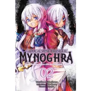 Apocalypse Bringer Mynoghra, Vol. 2 (Manga): World Conquest Begins with the Civilization of Ruin -- Fehu Kazuno, Paperback
