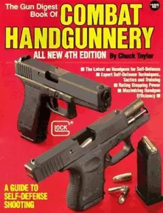 USED-The Gun Digest Book of Combat Handgunnery, 4th Edition by Chuck Taylor (Paperback)