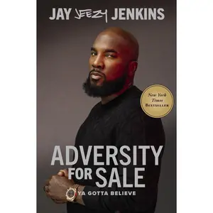 Adversity for Sale: Ya Gotta Believe by Jeezy [Hardback Book]