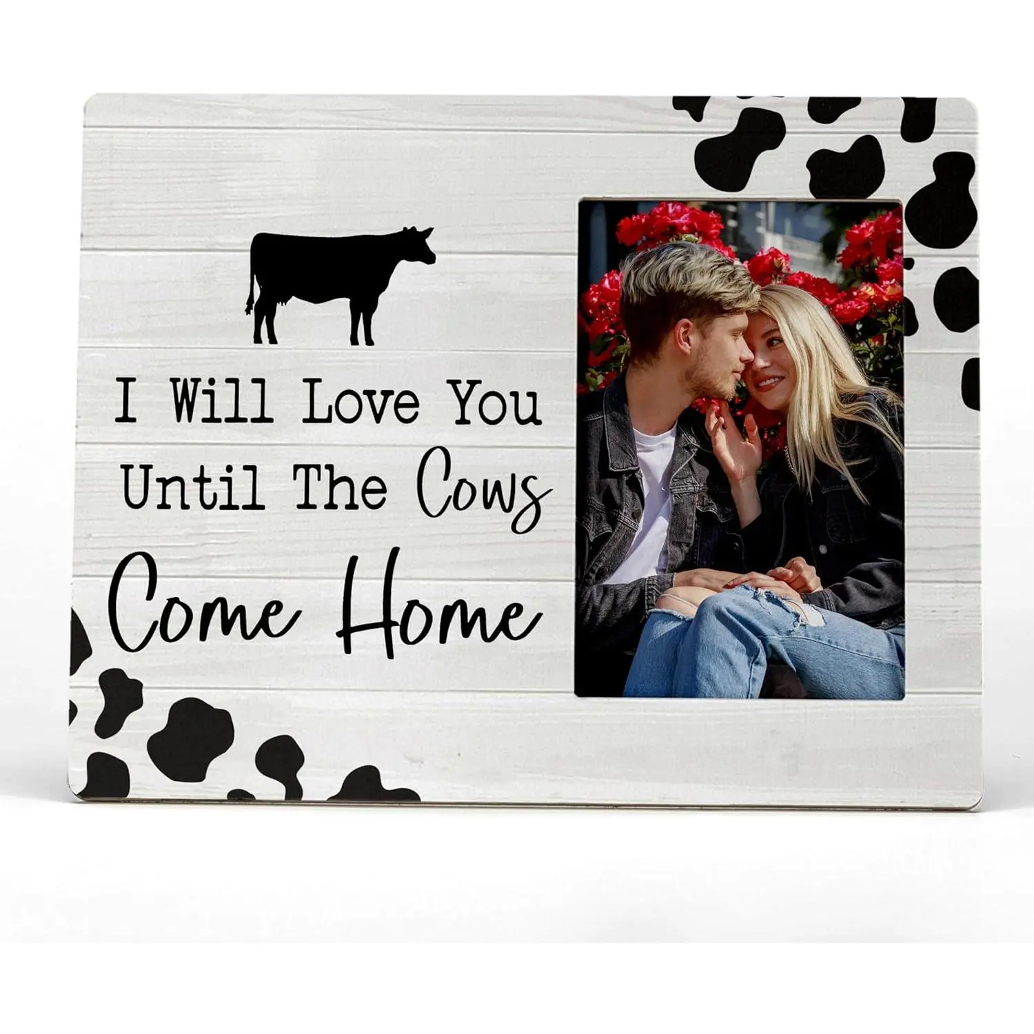 I Will Love You Until The Cows Come  Picture Photo Frame,Couples Love Picture Frames,Valentine Wedding Gifts For Girlfriend Boyfriend Husband Wife Him Her (4x6 Inch Photo) (Color-2)