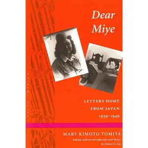 USED-Dear Miye: Letters Home from Japan 1939-1946 by Tomita, Mary Kimoto (Paperback)