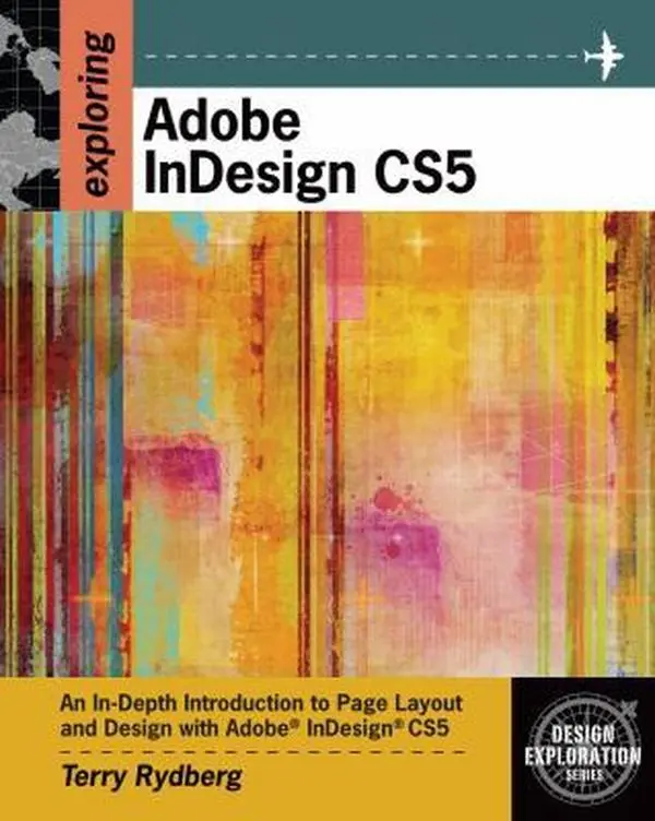 USED Book - Exploring Adobe InDesign CS5 (Design Exploration Series) by Terry Rydberg (Paperback) - english