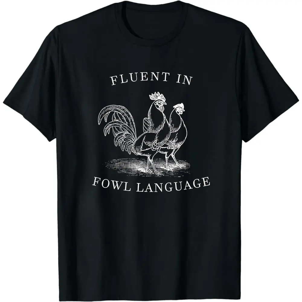 Funny Chicken Shirt, Fluent in Fowl Language ,Gift for Chicken, Lover Farmer, Crazy Chicken Lady, Country Girl, Funny T-shirt, Chicken Lover